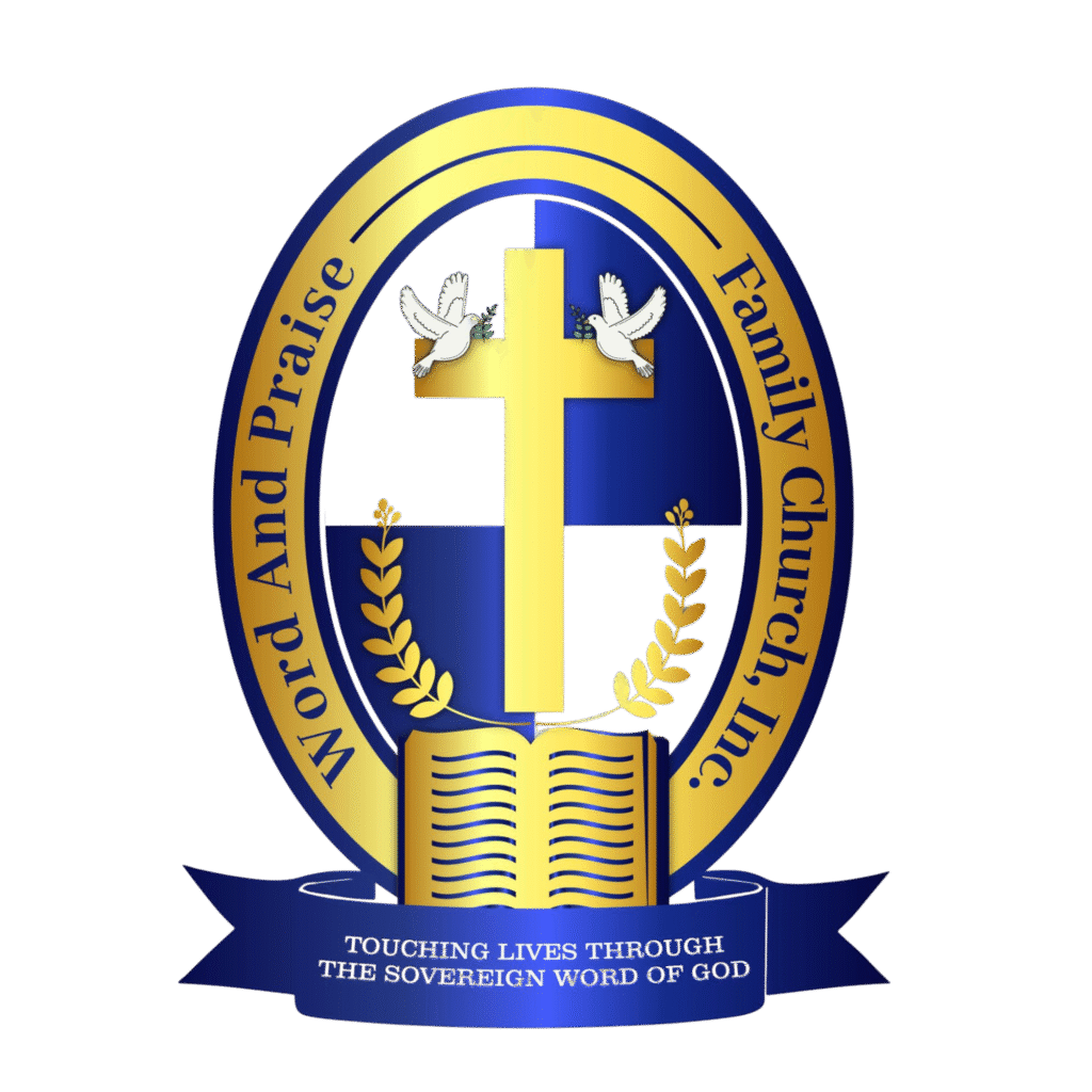 WORD AND PRAISE FAMILY CHURCH